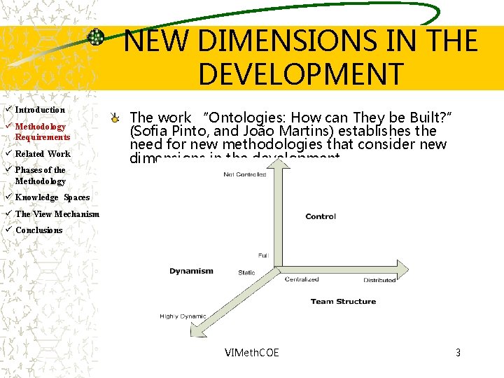 NEW DIMENSIONS IN THE DEVELOPMENT ü Introduction ü Methodology Requirements ü Related Work ü