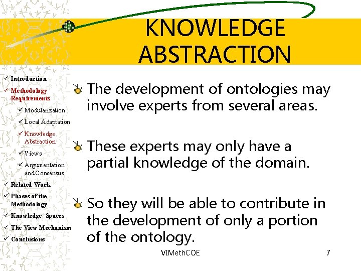 KNOWLEDGE ABSTRACTION ü Introduction ü Methodology Requirements ü Modularization The development of ontologies may
