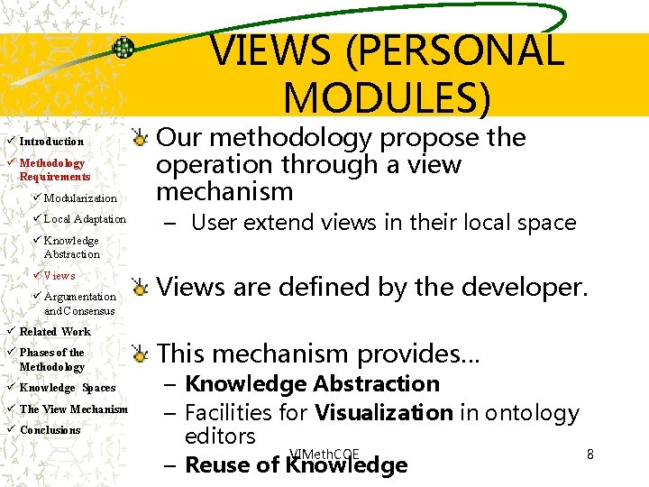 VIEWS (PERSONAL MODULES) ü Introduction ü Methodology Requirements ü Modularization ü Local Adaptation ü