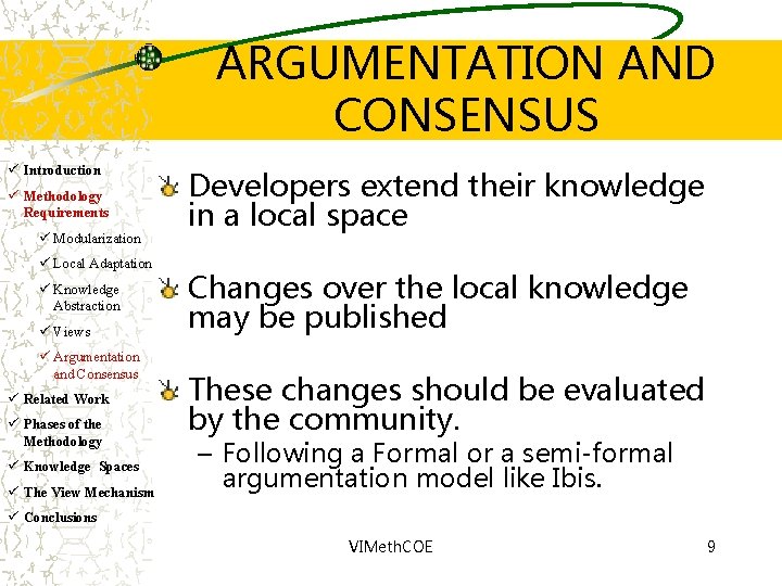 ARGUMENTATION AND CONSENSUS ü Introduction ü Methodology Requirements ü Modularization ü Local Adaptation ü