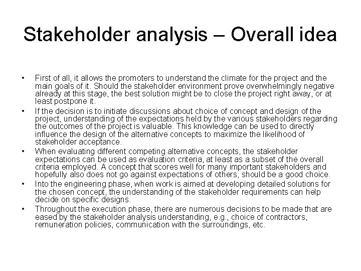 Stakeholder analysis – Overall idea • • • First of all, it allows the