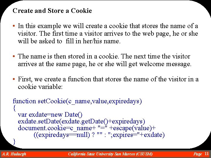 Create and Store a Cookie • In this example we will create a cookie