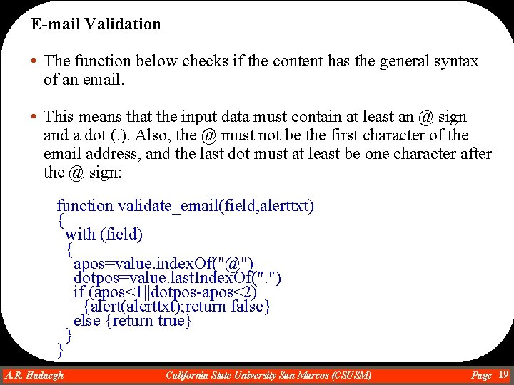 E-mail Validation • The function below checks if the content has the general syntax