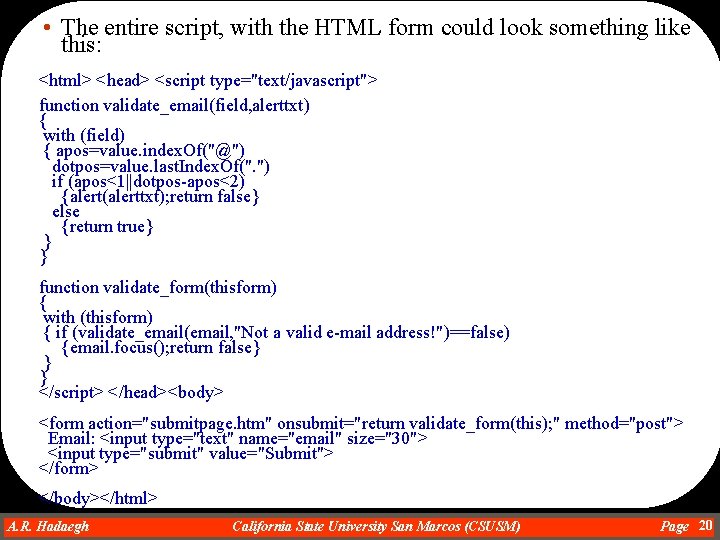  • The entire script, with the HTML form could look something like this: