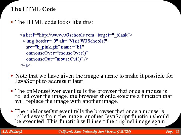 The HTML Code • The HTML code looks like this: <a href="http: //www. w