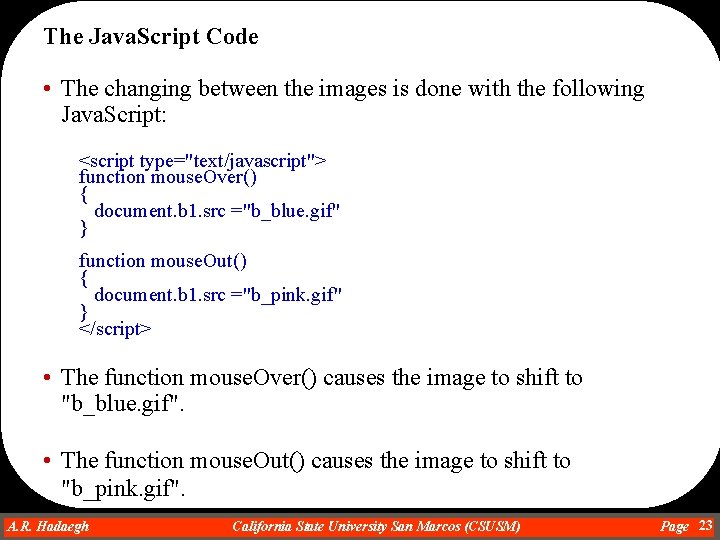 The Java. Script Code • The changing between the images is done with the