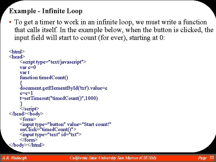 Example - Infinite Loop • To get a timer to work in an infinite