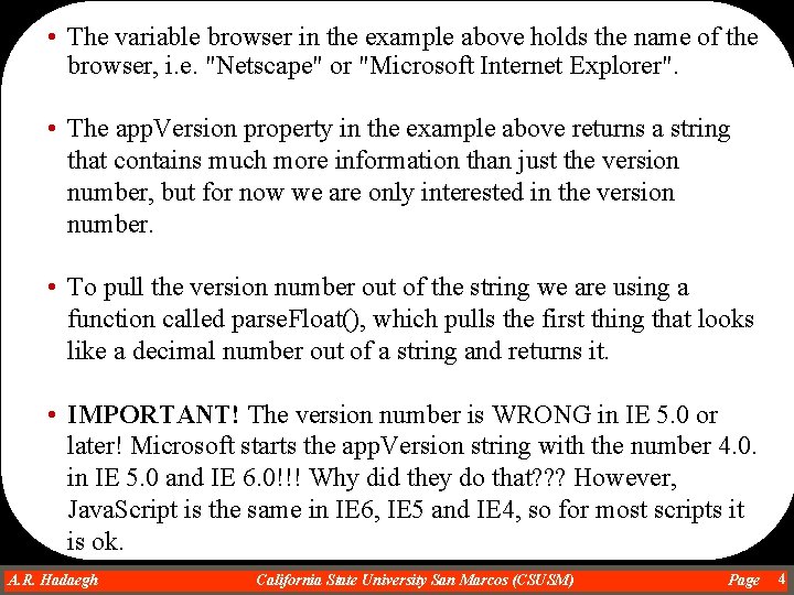  • The variable browser in the example above holds the name of the