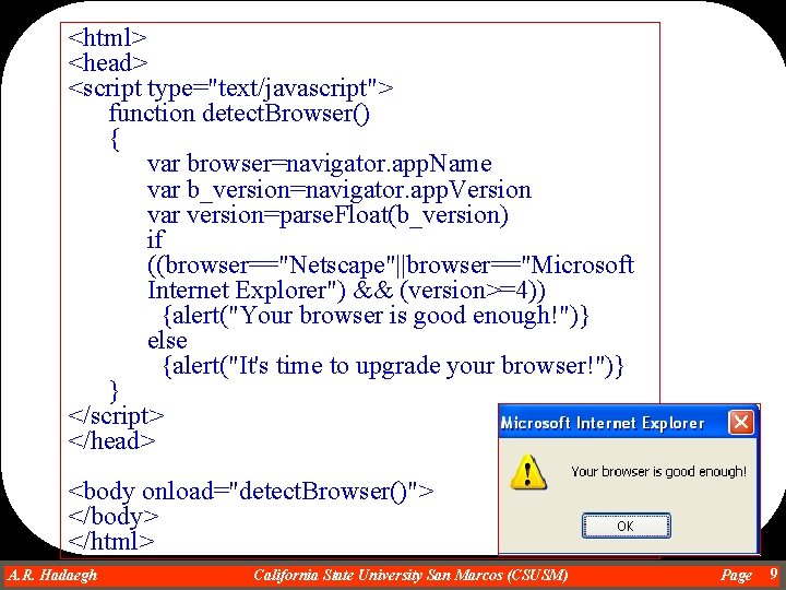 <html> <head> <script type="text/javascript"> function detect. Browser() { var browser=navigator. app. Name var b_version=navigator.