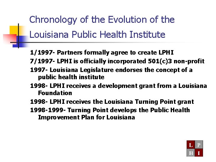 Chronology of the Evolution of the Louisiana Public Health Institute 1/1997 - Partners formally