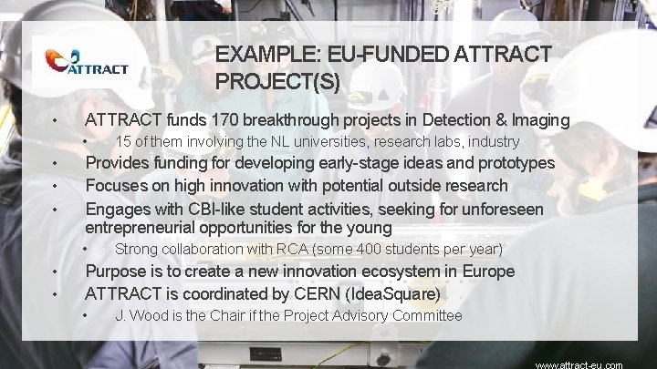 EXAMPLE: EU-FUNDED ATTRACT PROJECT(S) • ATTRACT funds 170 breakthrough projects in Detection & Imaging