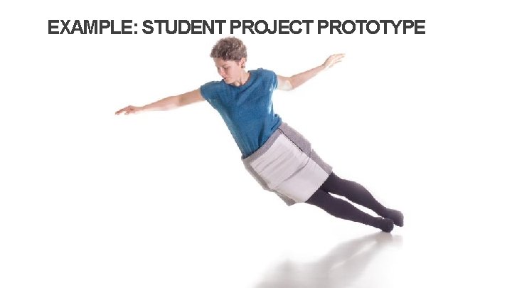 EXAMPLE: STUDENT PROJECT PROTOTYPE 