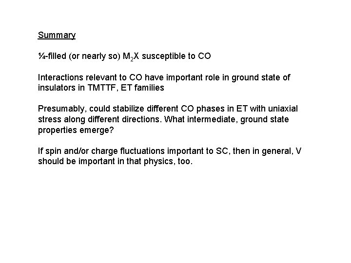 Summary ¼-filled (or nearly so) M 2 X susceptible to CO Interactions relevant to