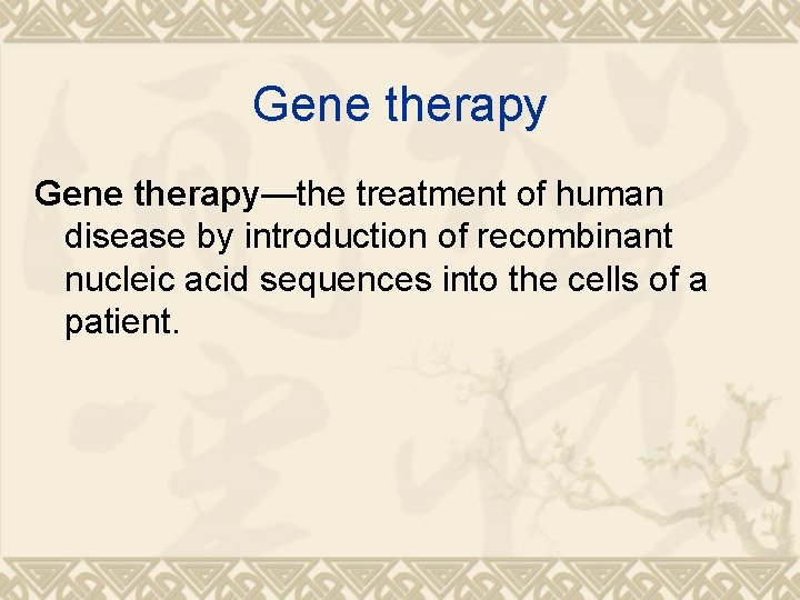 Gene therapy—the treatment of human disease by introduction of recombinant nucleic acid sequences into