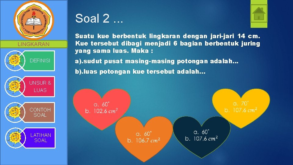 Soal 2. . . LINGKARAN DEFINISI Suatu kue berbentuk lingkaran dengan jari-jari 14 cm.