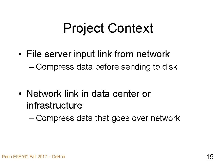 Project Context • File server input link from network – Compress data before sending