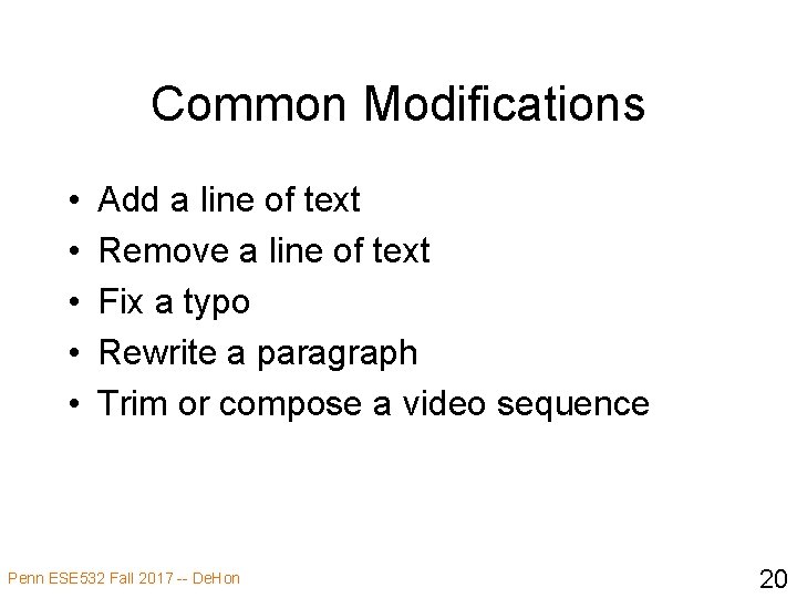 Common Modifications • • • Add a line of text Remove a line of