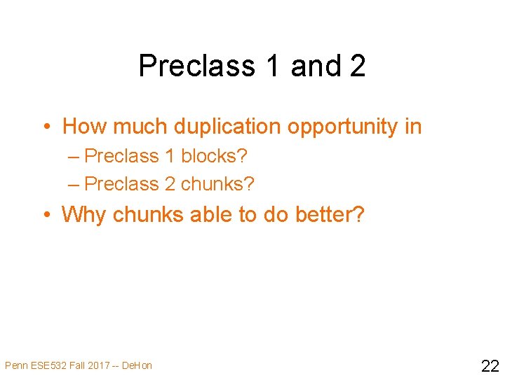 Preclass 1 and 2 • How much duplication opportunity in – Preclass 1 blocks?