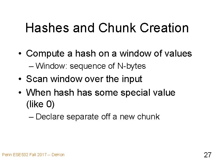 Hashes and Chunk Creation • Compute a hash on a window of values –