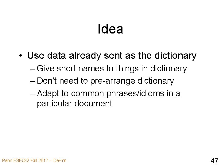 Idea • Use data already sent as the dictionary – Give short names to