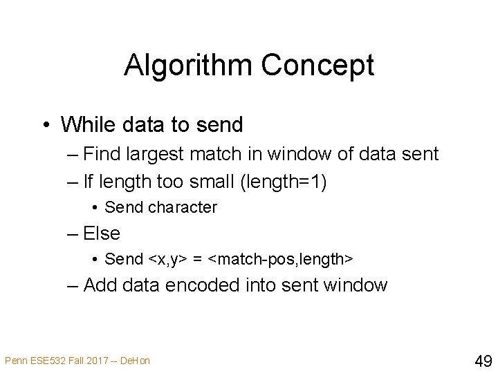 Algorithm Concept • While data to send – Find largest match in window of