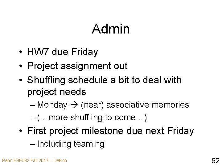 Admin • HW 7 due Friday • Project assignment out • Shuffling schedule a
