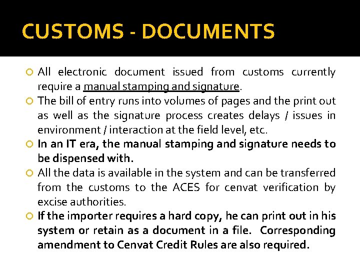 CUSTOMS - DOCUMENTS All electronic document issued from customs currently require a manual stamping