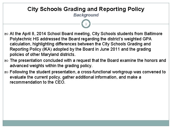 City Schools Grading and Reporting Policy Background 2 At the April 8, 2014 School