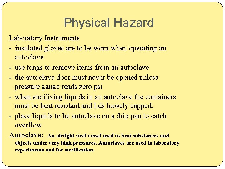 Physical Hazard Laboratory Instruments - insulated gloves are to be worn when operating an