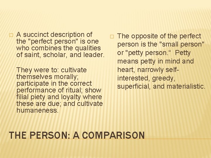 � A succinct description of the "perfect person" is one who combines the qualities