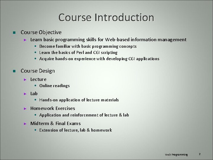 Course Introduction n Course Objective ► Learn basic programming skills for Web-based information management