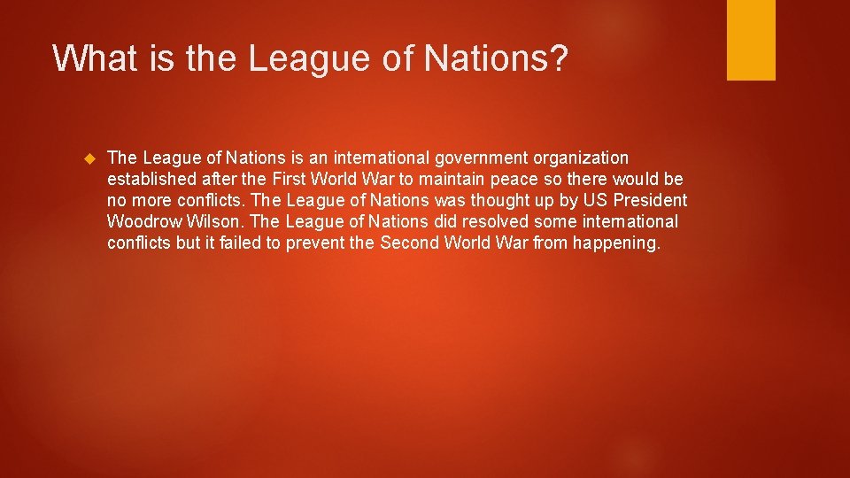 What is the League of Nations? The League of Nations is an international government