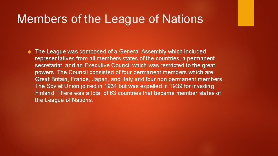 Members of the League of Nations The League was composed of a General Assembly