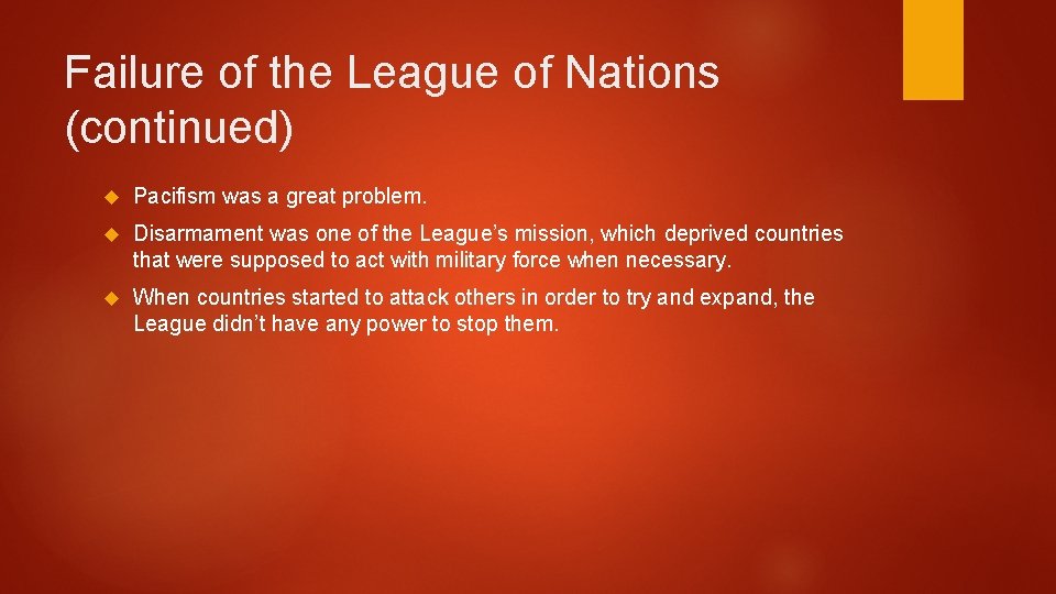Failure of the League of Nations (continued) Pacifism was a great problem. Disarmament was