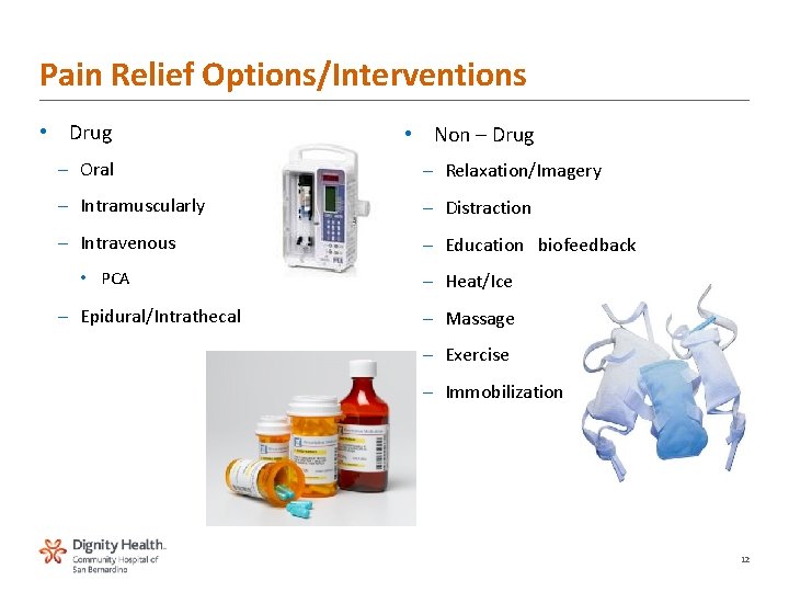 Pain Relief Options/Interventions • Drug • Non – Drug – Oral – Relaxation/Imagery – Pain Relief Options/Interventions • Drug • Non – Drug – Oral – Relaxation/Imagery –
