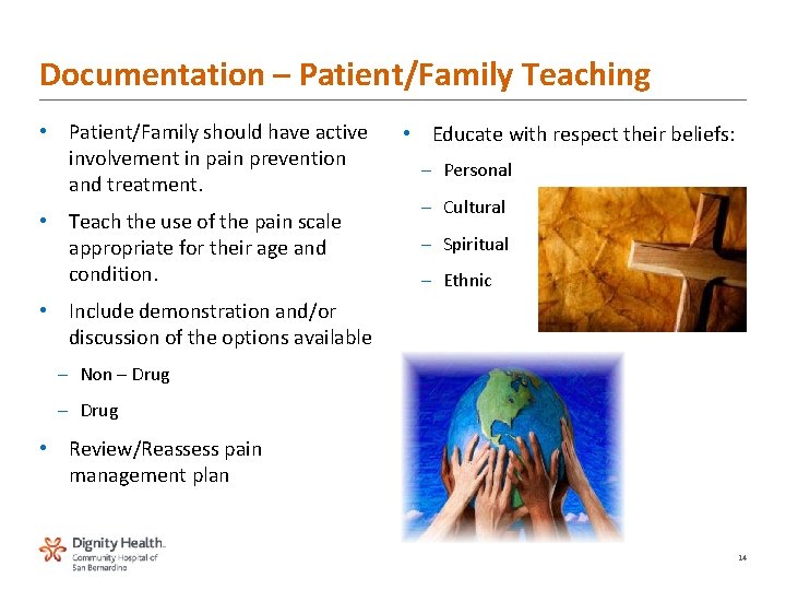 Documentation – Patient/Family Teaching • Patient/Family should have active involvement in pain prevention and Documentation – Patient/Family Teaching • Patient/Family should have active involvement in pain prevention and