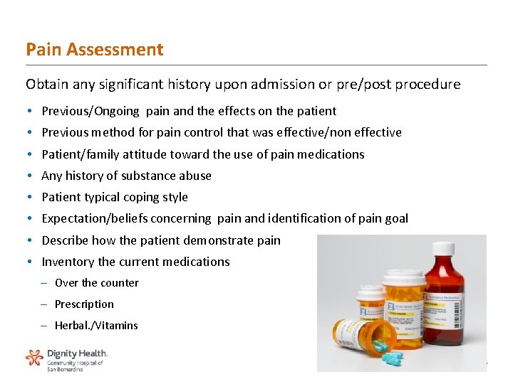 Pain Assessment Obtain any significant history upon admission or pre/post procedure • Previous/Ongoing pain Pain Assessment Obtain any significant history upon admission or pre/post procedure • Previous/Ongoing pain