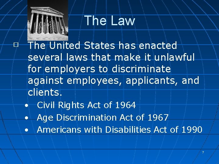 The Law � The United States has enacted several laws that make it unlawful