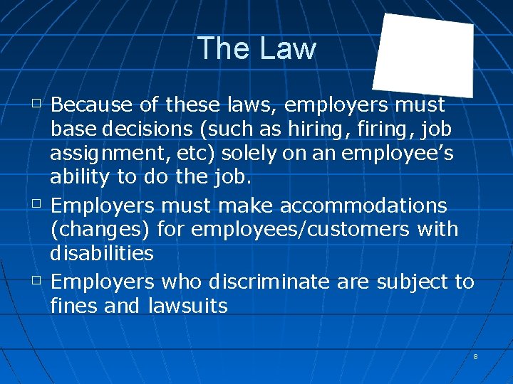 The Law � � � Because of these laws, employers must base decisions (such