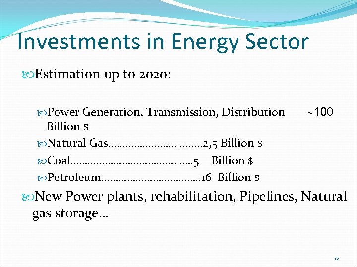 Investments in Energy Sector Estimation up to 2020: Power Generation, Transmission, Distribution Billion $