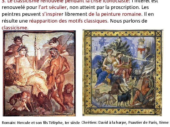 3. Le classicisme renouvelé pendant la crise iconoclaste: l’intérêt est renouvelé pour l’art séculier,