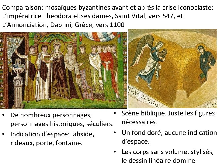 Comparaison: mosaïques byzantines avant et après la crise iconoclaste: L’impératrice Théodora et ses dames,