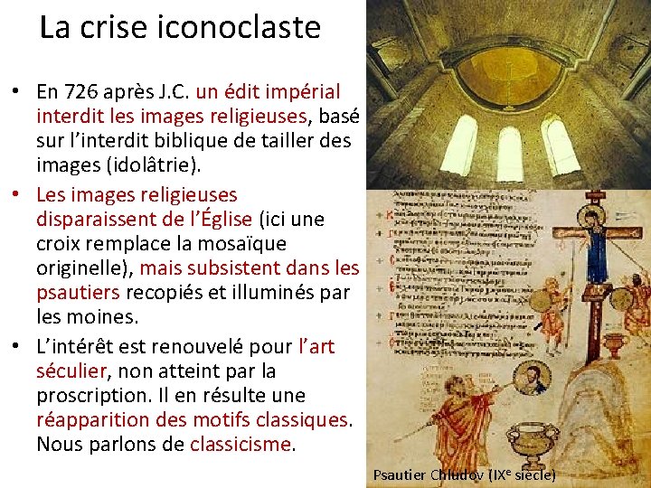 La crise iconoclaste • En 726 après J. C. un édit impérial interdit les