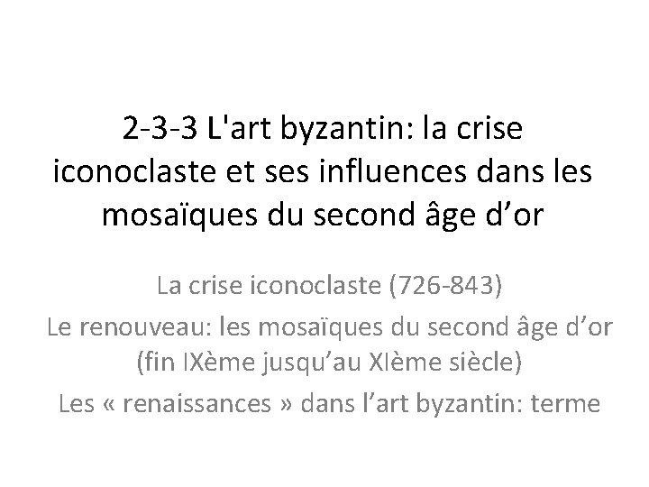 2 -3 -3 L'art byzantin: la crise iconoclaste et ses influences dans les mosaïques