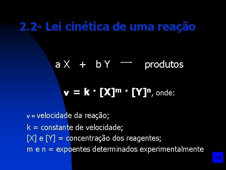 2. 2 - Lei cinética de uma reação a. X + b. Y produtos