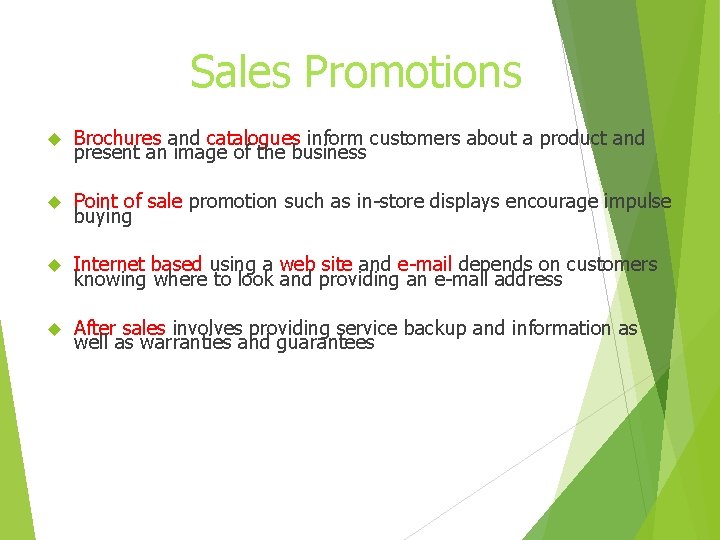 Sales Promotions Brochures and catalogues inform customers about a product and present an image