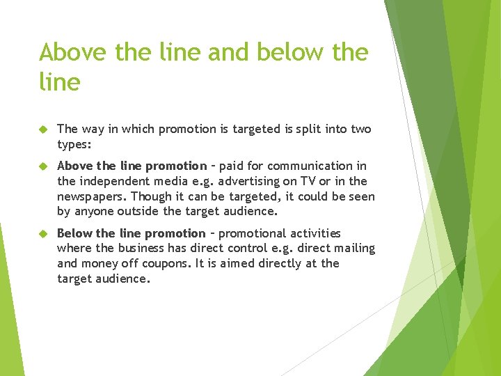 Above the line and below the line The way in which promotion is targeted