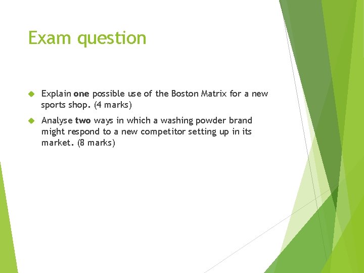 Exam question Explain one possible use of the Boston Matrix for a new sports