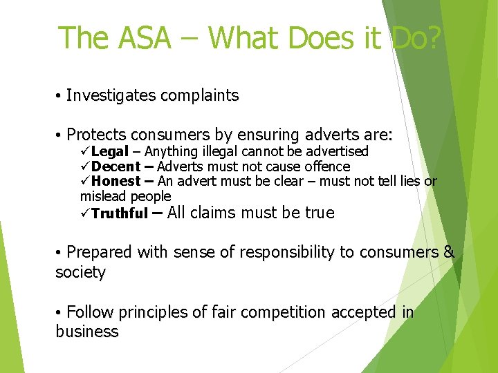 The ASA – What Does it Do? • Investigates complaints • Protects consumers by