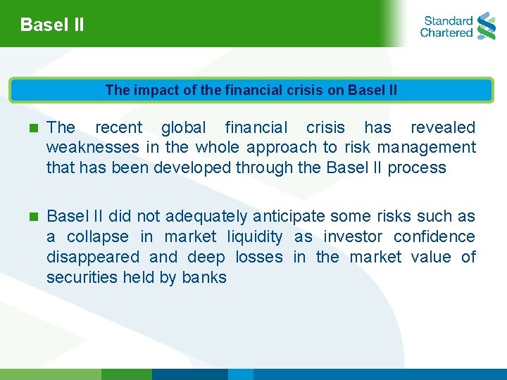 Basel ll The impact of the financial crisis on Basel ll n The recent